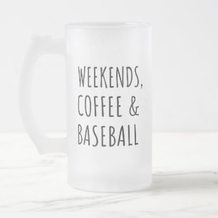 Weekends, Coffee And Baseball I Frosted Glass Beer Mug