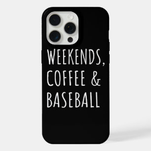 Weekends, Coffee And Baseball I iPhone 15 Pro Max Case