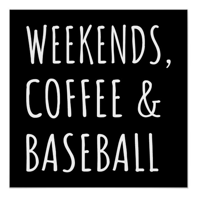 Weekends, Coffee And Baseball I Poster (Front)
