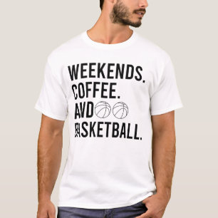 Weekends Coffee And Basketball Game Day T-Shirt