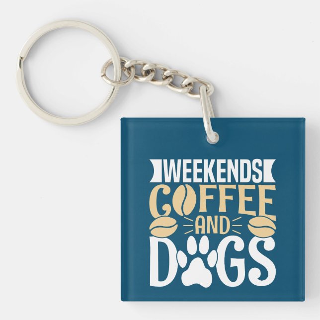 Weekends Coffee and Dogs Key Ring (Front)