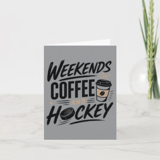 Weekends Coffee And Hockey Funny Hockey Lover Card