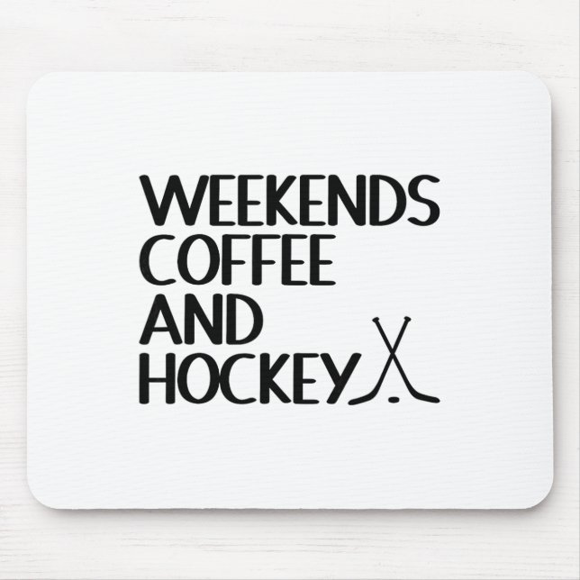 Weekends Coffee And Hockey Lovers  Mouse Mat (Front)