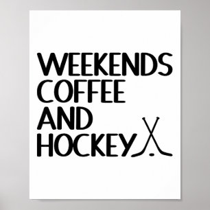 Weekends Coffee And Hockey Lovers  Poster