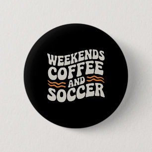 Weekends Coffee And Soccer Cute Retro Mom Life Wit 6 Cm Round Badge