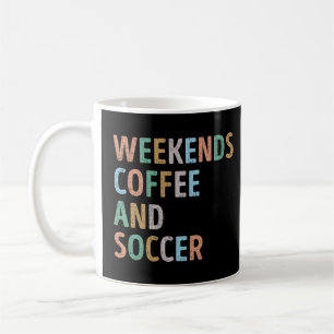 Weekends Coffee and Soccer Mum Mug
