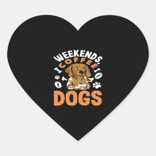 Weekends Coffee Dogs Coffee Lover Heart Sticker