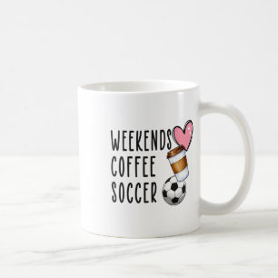 Weekends Coffee Soccer _3 Mug
