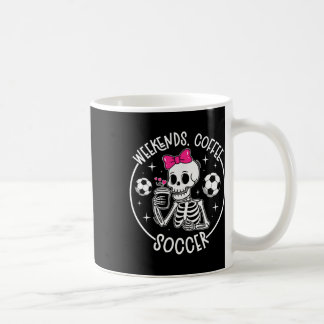 Weekends Coffee Soccer Mom Of A Soccer Player Mama Coffee Mug