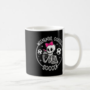 Weekends Coffee Soccer Mom Of A Soccer Player Mama Mug