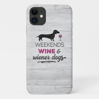 Weekends Wine & Wiener Dogs iPhone 11 Case