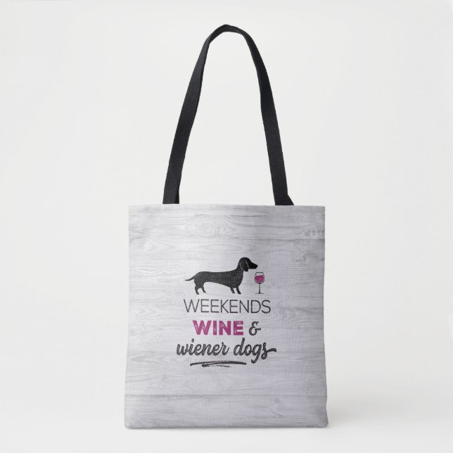 Weekends Wine & Wiener Dogs Tote Bag (Front)