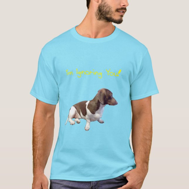 Weenie Dog Ignore T-Shirt (Front)