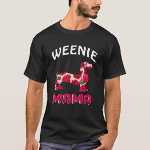 Weenie Mama Floral Dachshund Dog Owner Mother's D T-Shirt