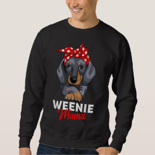 Weenie Mama Funny Dachshund Lover Weiner Dog Gift Sweatshirt