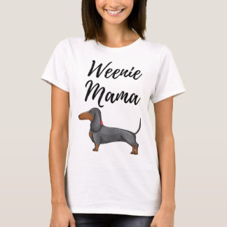Weenie Mama Funny Dachshund Lover Weiner Dog Gift T-Shirt