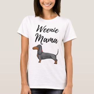 Weenie Mama Funny Dachshund Lover Weiner Dog Gift T-Shirt