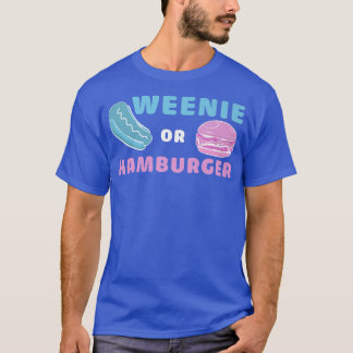Weenie Or Hamburger Funny Gender Reveal  T-Shirt
