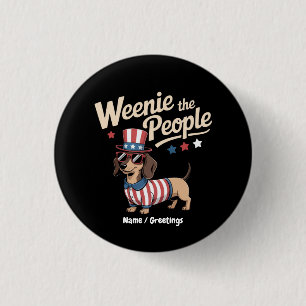 Weenie The People Funny Dachshund Lover July 4th 3 Cm Round Badge