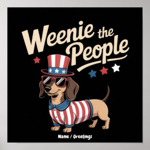Weenie The People Funny Dachshund Lover July 4th Poster