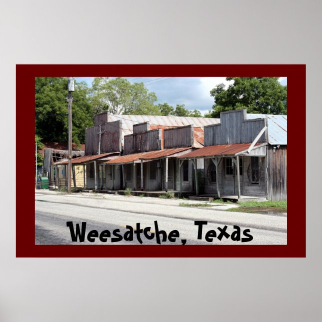 Weesatche Texas Over 150 Years Old! Poster (Front)