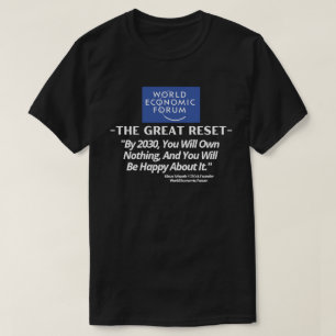 WEF Great Reset - By 2030, You Will Own Nothing  T-Shirt