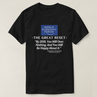 WEF Great Reset - By 2030, You Will Own Nothing T-Shirt