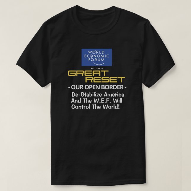 WEF -The Great Reset- Our Open Border T-Shirt (Design Front)