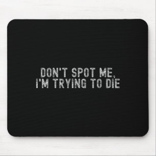 Weight Lifting Dont St Me Im Trying To Die Gym Stu Mouse Mat