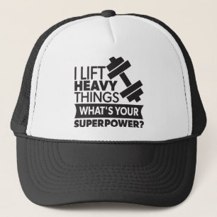 Weight Lifting - I Lift Heavy Things - SuperPower Trucker Hat