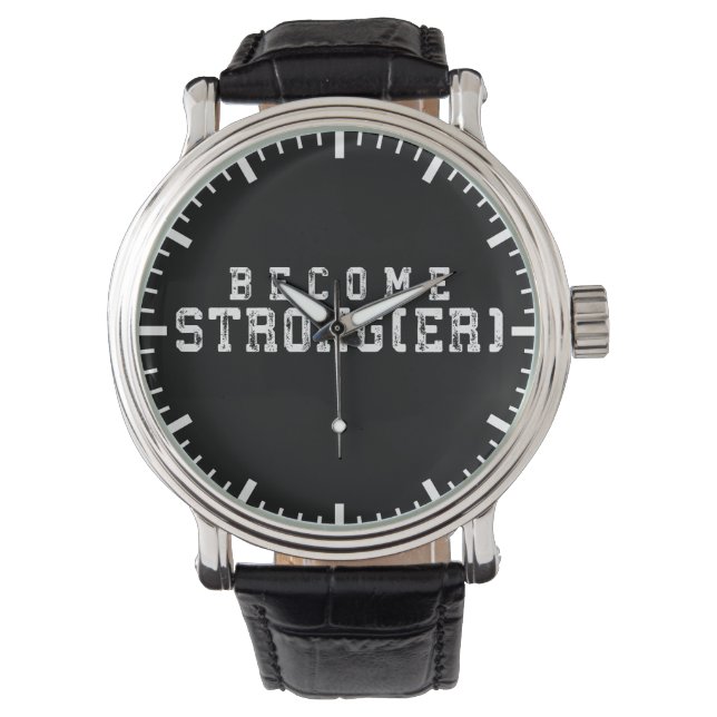 Weight Lifting Inspiration - Become Stronger - Gym Watch (Front)