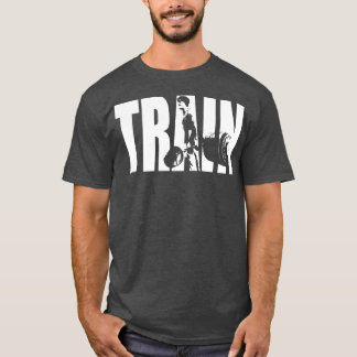 "Weight lifting" Motivation - TRAIN T-Shirt