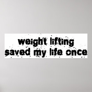 Weight Lifting Saved My Life Once Poster