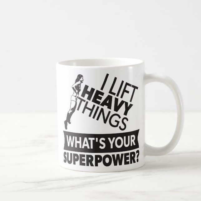 Weight Lifting Strong Girl - I Lift Heavy Things Coffee Mug (Right)