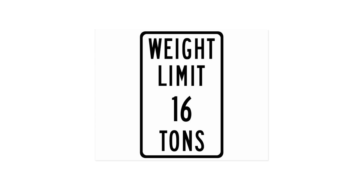 Weight Limit 16 Tons Sign Postcard Zazzle.co.uk
