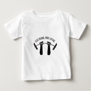 Weight Training Less Talking More Lifting Baby T-Shirt