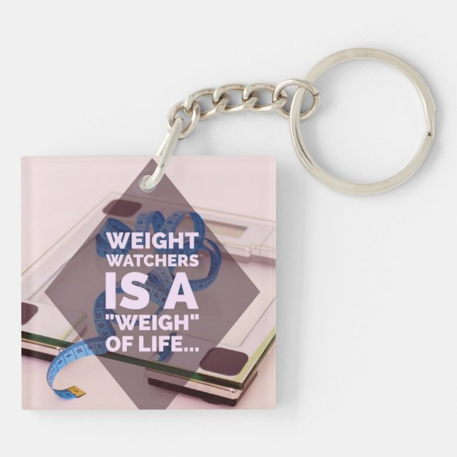 Weight Watchers is a Weigh of Life Key Ring (Back)