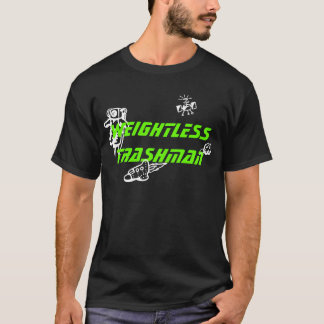Weightless Trashman T-Shirt