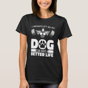 Weightlifter Dog Weights - Lifting Bar Weightlifti T-Shirt