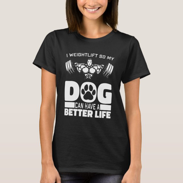 Weightlifter Dog Weights - Lifting Bar Weightlifti T-Shirt (Front)