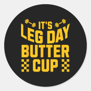 Weightlifting Bodybuilding Gym Motivation It's Leg Classic Round Sticker
