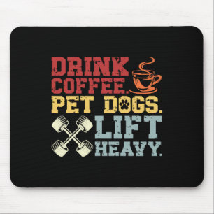 Weightlifting Drink Coffee Pet Dogs Lift Heavy Bod Mouse Mat