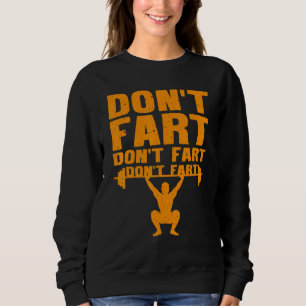 Weightlifting For Men Cool Powerlifting Fart Joke Sweatshirt