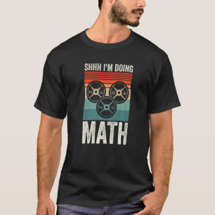 Weightlifting Gym Workout  Shhh Im Doing Math T-Shirt