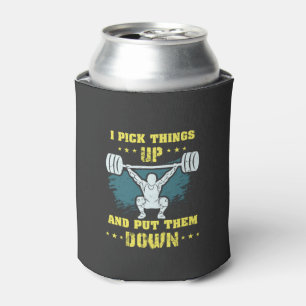 Weightlifting -  I Pick Things Up Can Cooler