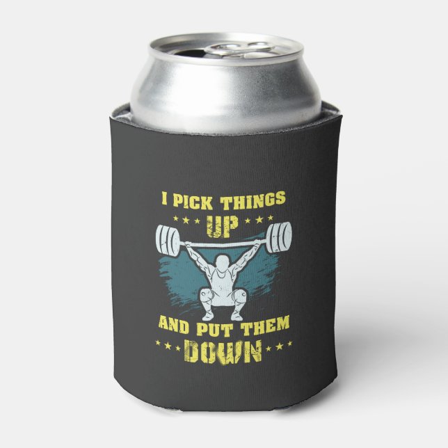 Weightlifting -  I Pick Things Up Can Cooler (Can Front)