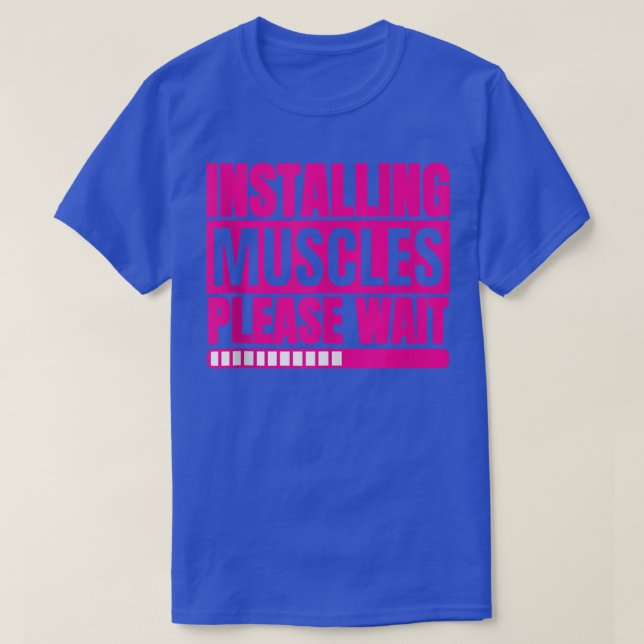 Weightlifting Installing Muscles Please Wait Worko T-Shirt (Design Front)