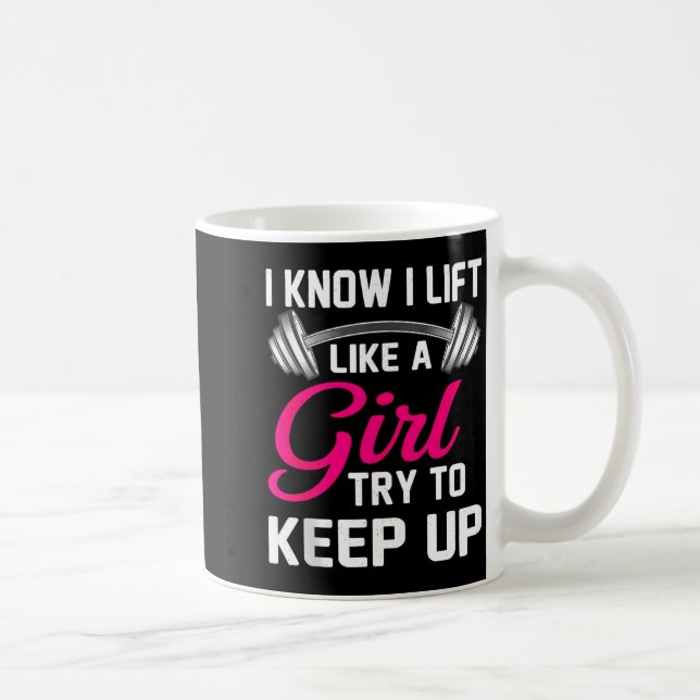 Weightlifting Lift Like A Girl Design Funny Wer Li Coffee Mug (Right)