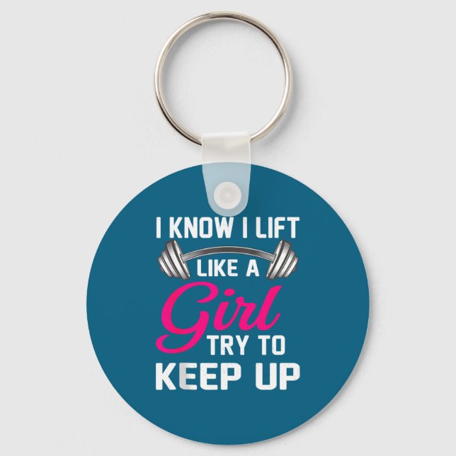 Weightlifting Lift Like A Girl Design Funny Wer Li Key Ring (Front)