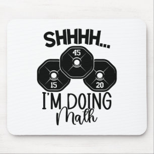 Weightlifting Pun Shhh I'm Doing Math Workout Weig Mouse Mat